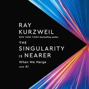 Cover of The Singularity Is Nearer: When We Merge with AI by Ray Kurzweil
