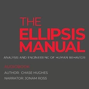 Cover of The Ellipsis Manual: Analysis and Engineering of Human Behavior by Chase Hughes