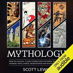 Cover of Mythology: Mega Collection: Classic Stories from the Greek, Celtic, Norse, Japanese, Hindu, Chinese, Mesopotamian and Egyptian Mythology by Scott Lewis