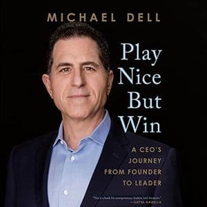 Cover of Play Nice But Win: A CEO's Journey from Founder to Leader by Michael Dell, James Kaplan