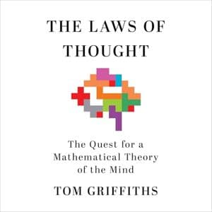 Cover of The Laws of Thought: The Quest for a Mathematical Theory of the Mind by Tom Griffiths