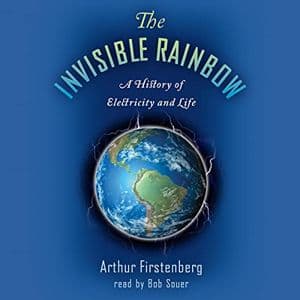 Cover of The Invisible Rainbow: A History of Electricity and Life by Arthur Firstenberg