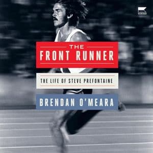 Cover of The Front Runner: The Life of Steve Prefontaine by Brendan O'Meara