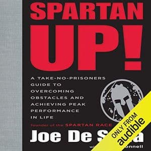 Cover of Spartan Up!: A Take-No-Prisoners Guide to Overcoming Obstacles and Achieving Peak Performance in Life by Jeff O'Connell, Joe De Sena