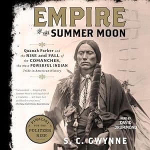 Cover of Empire of the Summer Moon: Quanah Parker and the Rise and Fall of the Comanches, the Most Powerful Indian Tribe in American History by S. C. Gwynne