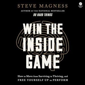 Cover of Win the Inside Game: How to Move from Surviving to Thriving, and Free Yourself Up to Perform by Steve Magness
