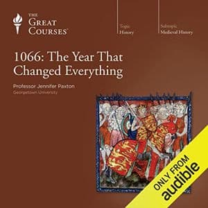Cover of 1066: The Year That Changed Everything by Jennifer Paxton, The Great Courses