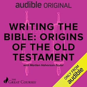 Cover of Writing the Bible: Origins of the Old Testament by Martien Halvorson-Taylor, The Great Courses