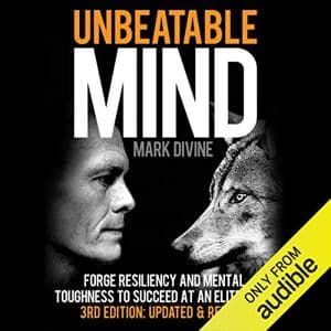 Cover of Unbeatable Mind: Forge Resiliency and Mental Toughness to Succeed at an Elite Level (Third Edition: Updated & Revised) by Mark Divine