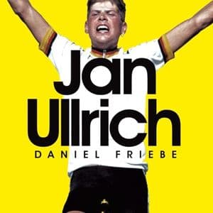 Cover of Jan Ullrich: The Best There Never Was by Daniel Friebe