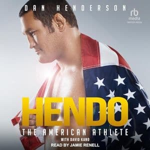 Cover of Hendo: The American Athlete by Dan Henderson, David Kano - contributor