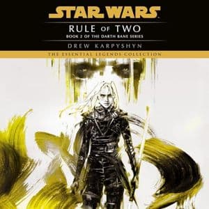 Cover of Rule of Two: Star Wars Legends (Darth Bane) by Drew Karpyshyn