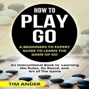 Cover of Game of Go: A Complete Guide to the Ancient Boardgame of Go (Includes Rules and How to Play) by Li Wei